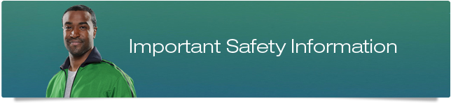 Important Safety Information Important Safety Information